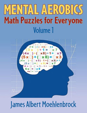 Mental Aerobics -- Math Puzzles for Everyone
