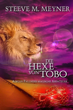 Die Hexe von Tobo: Band 5 (Adrian Pallmers magische Abenteuer) (German Edition)