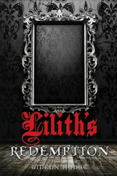 Lilith's Redemption - 9781453619391