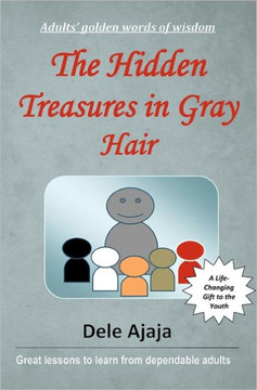 The Hidden Treasures in Gray Hair: - Adults' Golden Words of Wisdom