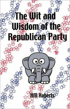 The Wit and Wisdom of the Republican Party