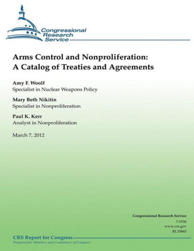 Arms Control and Nonproliferation: A Catalog of Treaties and Agreements