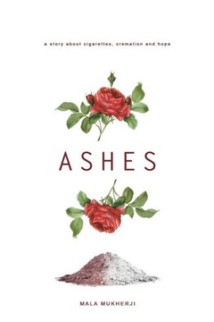 Ashes: a story about cigarettes, cremation and hope