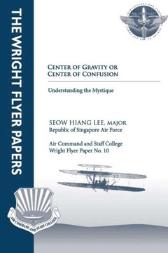 Center of Gravity or Center of Confusion - Understanding the Mystique: Wright Flyer Paper No. 10