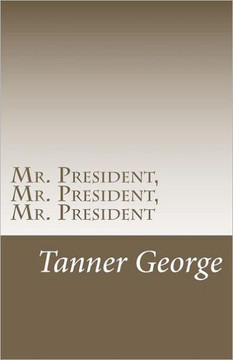 Mr. President, Mr. President, Mr. President: Fixing America's economy