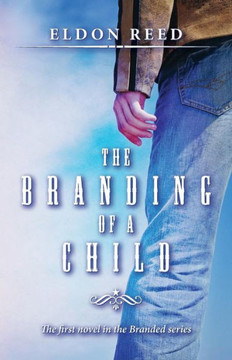 The Branding of a Child: First Novel in the Branded series