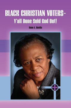 Black Christian Voters - Y'All Done Sold God Out!