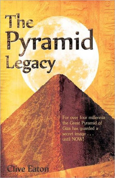 The Pyramid Legacy: For over four millennia the Great Pyramid of Giza has guarded a secret image; until NOW!