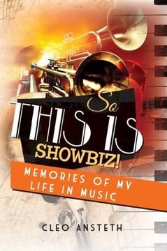 So This Is Showbiz!: Memories Of My Life in Music