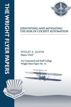 Identifying and Mitigating the Risks of Cockpit Automation: Wright Flyer Paper No. 14