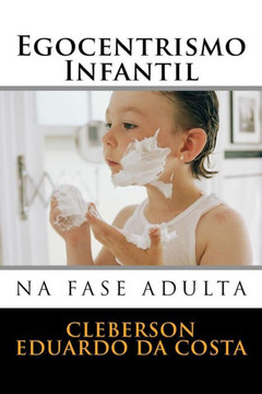 egocentrismo infantil na fase adulta
