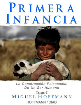 Primera Infancia: La Construccion Psicosocial De Un Ser Humano - 9781482712667