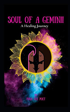 Soul Of A Geminii: A Healing Journey Soul Of A Geminii: A Healing Journey