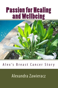 Passion for Healing and Wellbeing: Alex's Breast Cancer Story