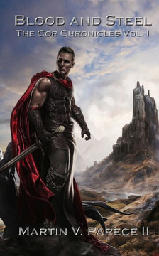 Blood and Steel: The Cor Chronicles
