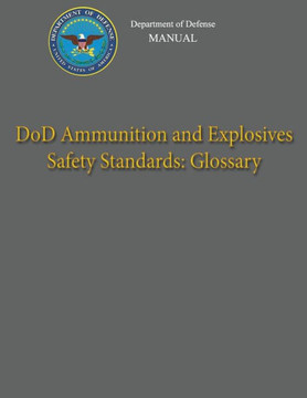 Department of Defense Manual - DoD Ammunition and Explosives Safety Standards: Glossary