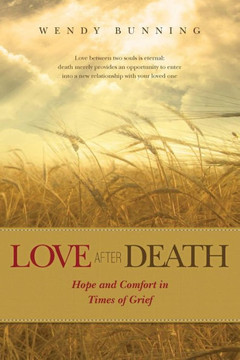 Love After Death: Hope and Comfort in Times of Grief