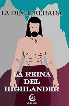 La Desheredada: La Reina Del Highlander (Spanish Edition)