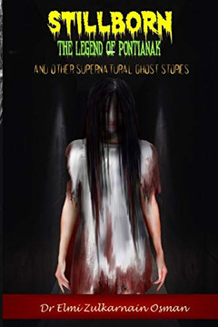 Stillborn - The Legend Of Pontianak And Other Supernatural Ghost Stories