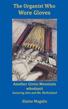 The Organist Who Wore Gloves: Another Green Mountain whodunit