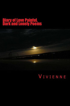 Diary of Love Painful, Dark and Lonely Poems
