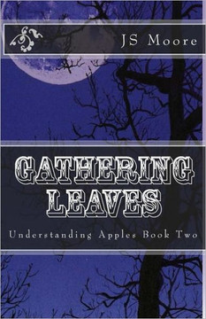 Gathering Leaves: Understanding Apples Book Two Gathering Leaves: Understanding Apples Book Two
