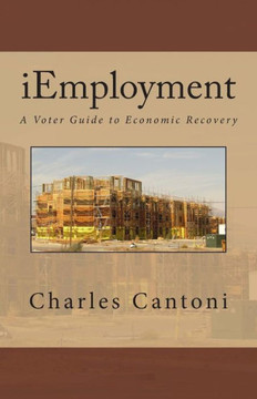 iEmployment: A Voter Guide to Economic Recovery