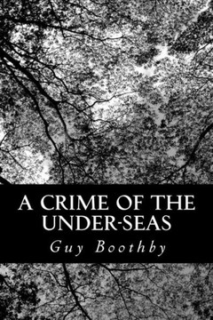 A Crime of the Under-seas A Crime of the Under-seas