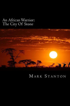 An African Warrior: City Of Stone