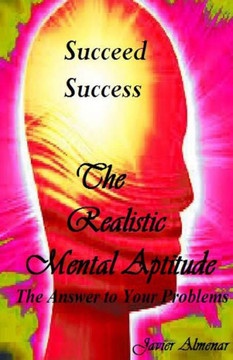 The Realistic Mental Aptitude: The Answer to Your Problems
