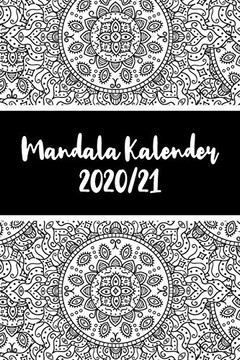 Mandala Kalender 2020/21: Mandala Kalender für ein Jahr - Insgesamt 12 Mandalas zum Ausmalen (Gleitend für die Jahre 2020 und 2021). Mit Jahres-, ... zwei Seiten I A5 I Softcover (German Edition)
