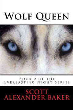 Wolf Queen: Part 2 of the Everlasting Night Series