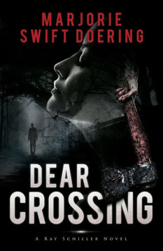 Dear Crossing: The Ray Schiller Series