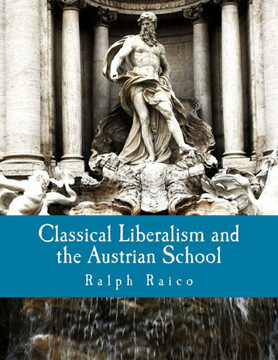 Classical Liberalism and the Austrian School (Large Print Edition) - Large Print