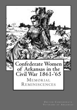 Confederate Women of Arkansas in the Civil War 1861-'65