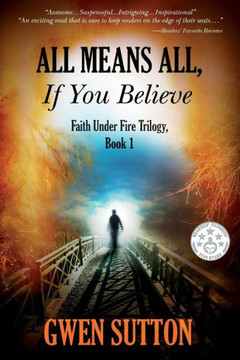 All Means All, If You Believe: (Faith Under Fire Trilogy, Book 1)