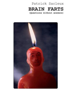 BRAIN FARTS (Questions without answers)