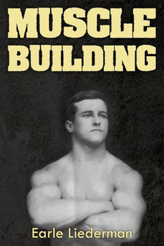 Muscle Building: (Original Version, Restored)