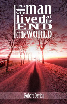 The Man Who Lived at the End of the World