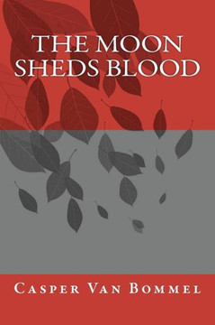 The Moon Sheds Blood
