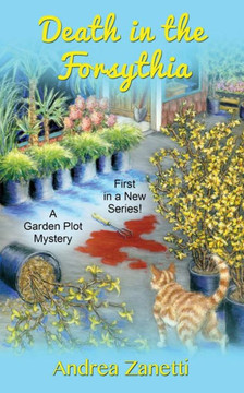 Death in the Forsythia: A Garden Plot Mystery