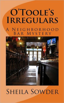 O'Toole's Irregulars: A Neighborhood Bar Mystery