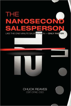 The Nanosecond Salesperson: Like the One Minute Salesperson - Only Faster