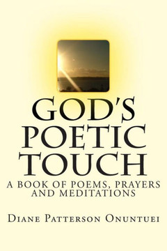God's Poetic Touch: A Book of Christian Poems, Prayers and Meditations