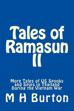 Tales of Ramasun II: More Tales of US Spooks and Spies in Thailand During the Vietnam War