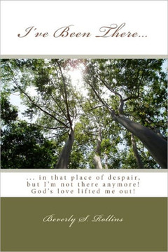 I've Been There...: But, I'm not there anymore!