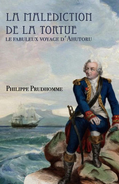 La mal??iction de la tortue: Le fabuleux voyage d'Ahutoru