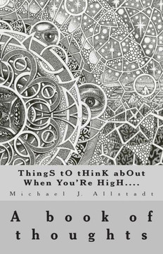 ThingS tO tHinK abOut When You'Re HigH....: the book