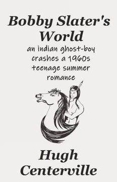 Bobby Slater's World: An early 1960s summer ghost story
