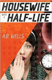 Housewife with a Half-Life